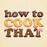 How To Cook That